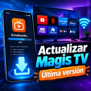 Cómo actualizar Magis TV a la última versión